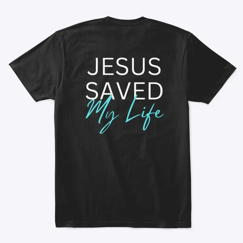 Jesus Saved My Life Shirt