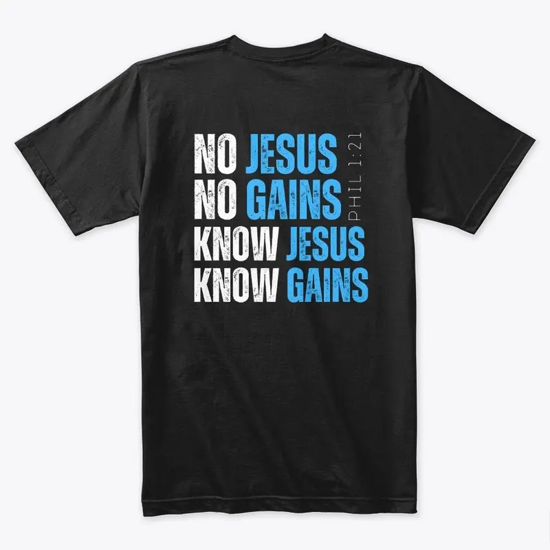 Know Jesus Know Gains Tee